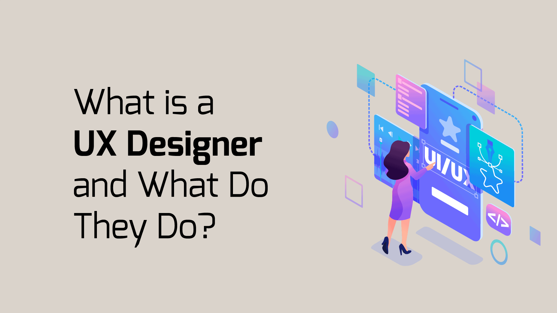 What Does a UX Designer Do?