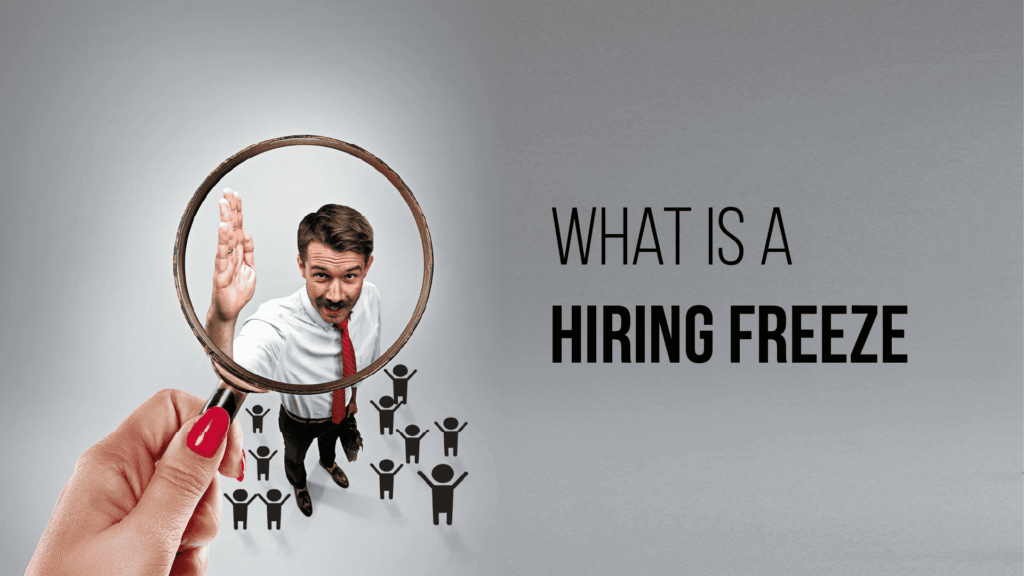 What a Hiring Freeze is and How To Respond Effectively