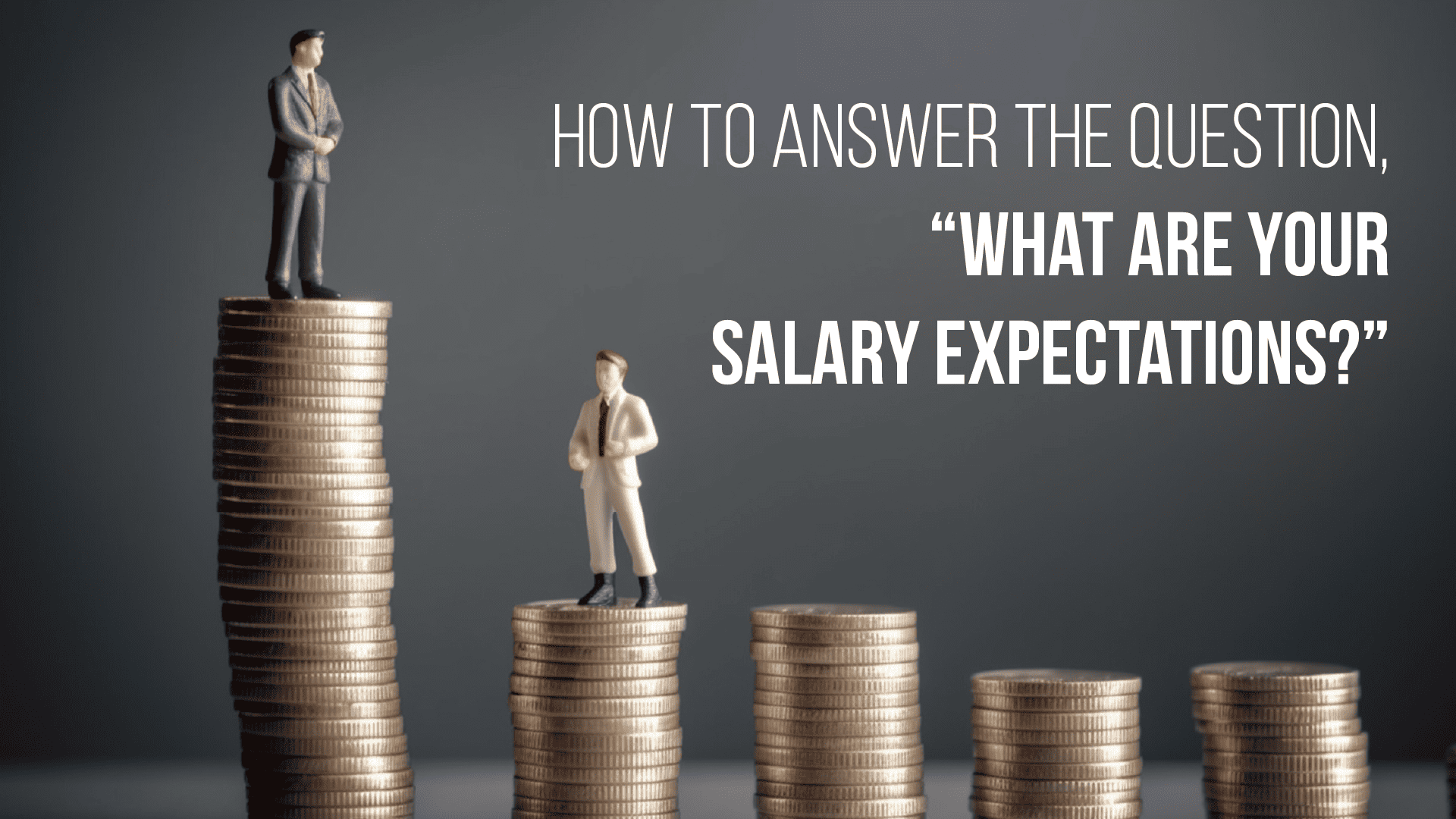 How to prepare yourself to reply "What Are Your Salary Expectations"