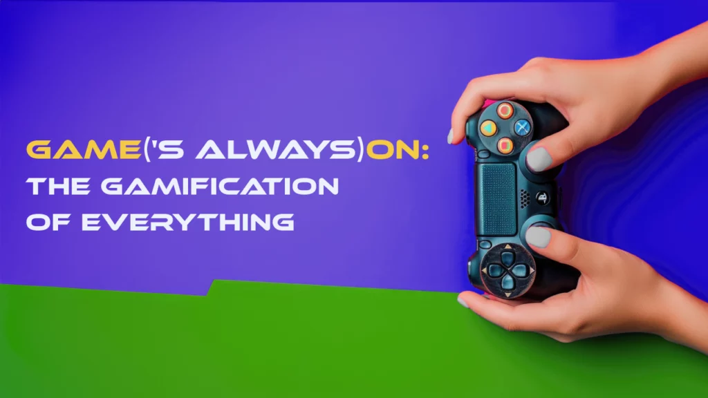 Gamification of Everything Overview