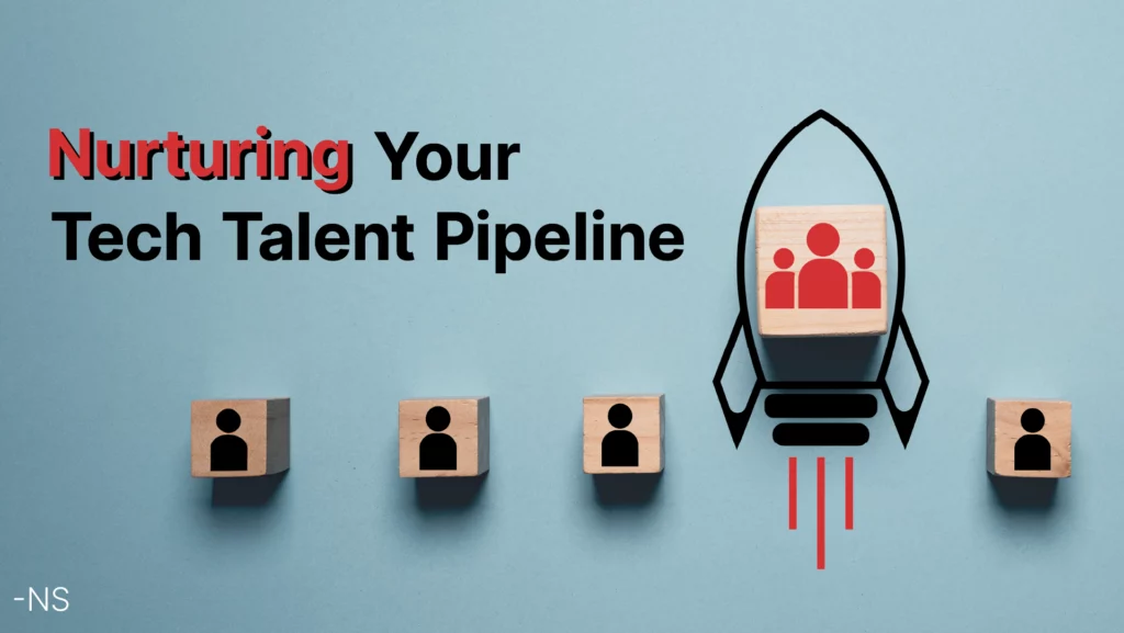 NS-Nurturing Your Tech Talent Pipeline 2
