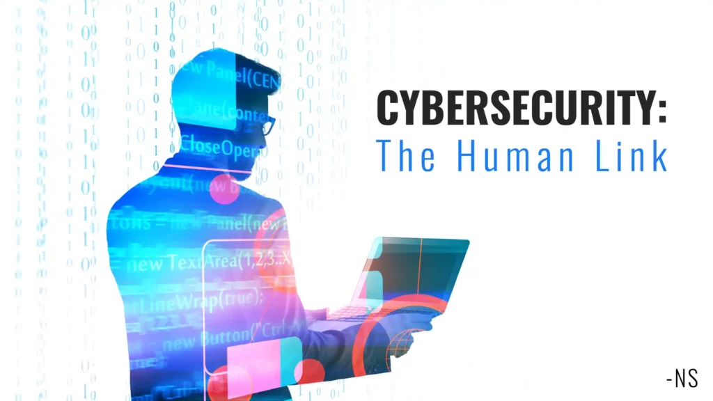 Cybersecurity: The Human Link